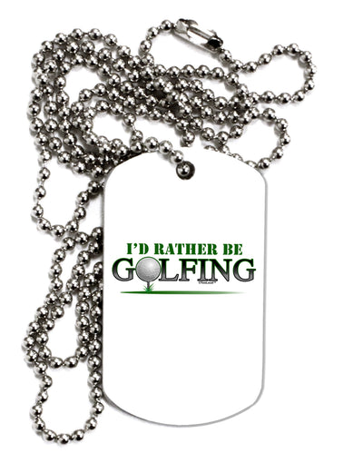 I'd Rather Be Golfing Adult Dog Tag Chain Necklace-Dog Tag Necklace-TooLoud-1 Piece-Davson Sales