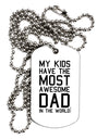 My Kids Have the Most Awesome Dad in the World Adult Dog Tag Chain Necklace-Dog Tag Necklace-TooLoud-White-Davson Sales