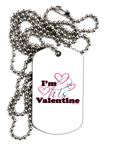 I'm HIS Valentine Adult Dog Tag Chain Necklace-Dog Tag Necklace-TooLoud-1 Piece-Davson Sales