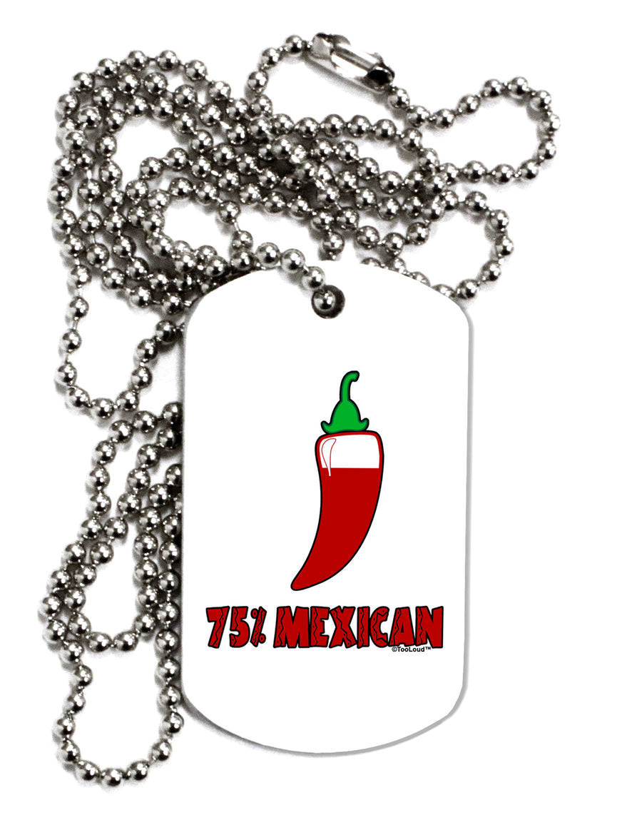 Seventy-Five Percent Mexican Adult Dog Tag Chain Necklace by TooLoud-TooLoud-White-Davson Sales