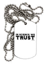 In Science We Trust Text Adult Dog Tag Chain Necklace by TooLoud-Dog Tag Necklace-TooLoud-White-Davson Sales