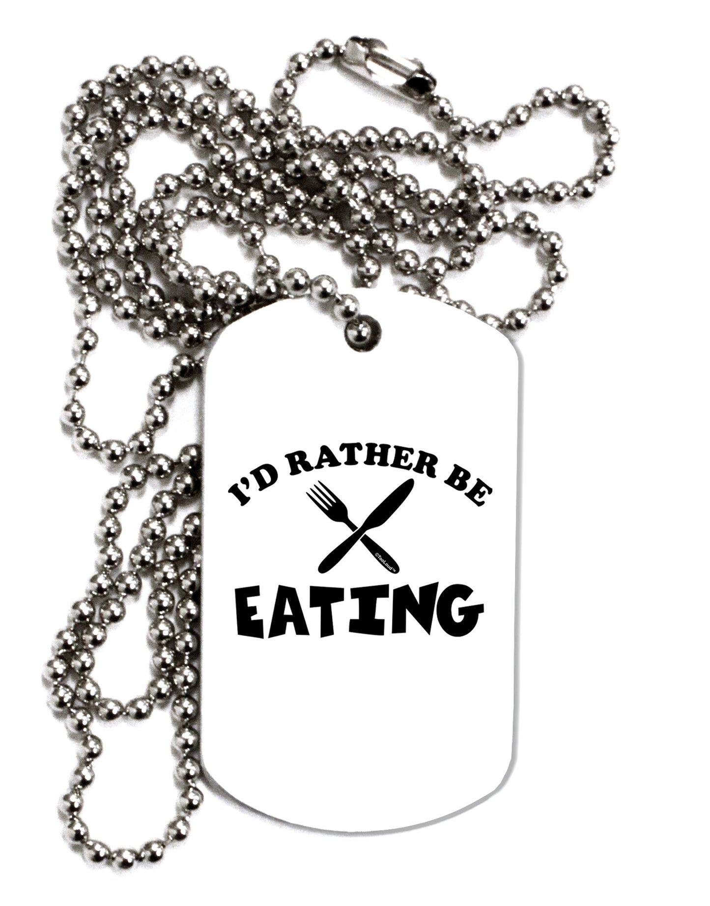 I'd Rather Be Eating Adult Dog Tag Chain Necklace-Dog Tag Necklace-TooLoud-1 Piece-Davson Sales