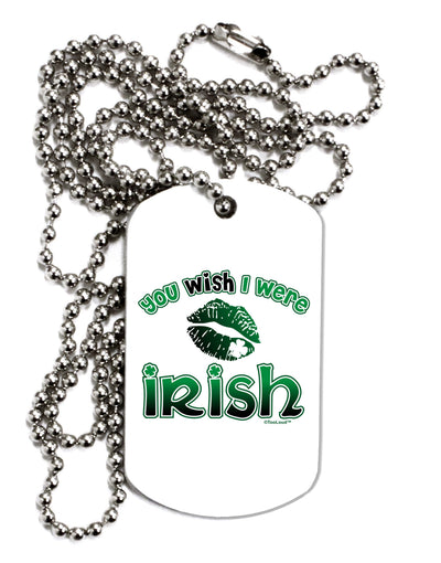 TooLoud You Wish I Were Irish Adult Dog Tag Chain Necklace-Dog Tag Necklace-TooLoud-1 Piece-Davson Sales