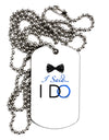 I Said I Do - Groom Adult Dog Tag Chain Necklace-Dog Tag Necklace-TooLoud-1 Piece-Davson Sales