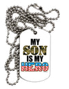 My Son is My Hero - Armed Forces Adult Dog Tag Chain Necklace by TooLoud-Dog Tag Necklace-TooLoud-White-Davson Sales