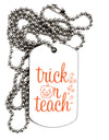 TooLoud Trick or Teach Adult Dog Tag Chain Necklace-Dog Tag Necklace-TooLoud-1 Piece-Davson Sales