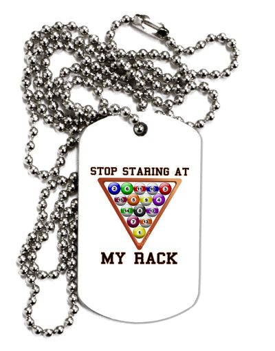 Stop Staring At My Rack - Pool Adult Dog Tag Chain Necklace