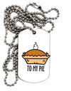 TooLoud To My Pie Adult Dog Tag Chain Necklace-Dog Tag Necklace-TooLoud-1 Piece-Davson Sales