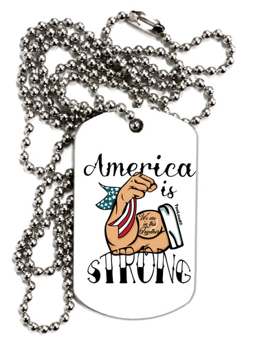 TooLoud America is Strong We will Overcome This Adult Dog Tag Chain Necklace-Dog Tag Necklace-TooLoud-1 Piece-Davson Sales