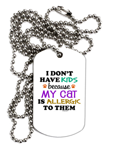 I Don't Have Kids - Cat Adult Dog Tag Chain Necklace-Dog Tag Necklace-TooLoud-1 Piece-Davson Sales