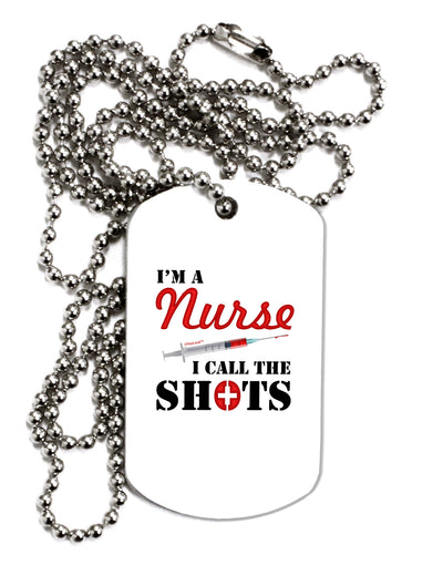 Nurse - Call The Shots Adult Dog Tag Chain Necklace-Dog Tag Necklace-TooLoud-1 Piece-Davson Sales