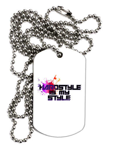 Hardstyle Is My Style Adult Dog Tag Chain Necklace-Dog Tag Necklace-TooLoud-1 Piece-Davson Sales