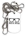Nerd Mom - Glasses Adult Dog Tag Chain Necklace by TooLoud-TooLoud-White-Davson Sales