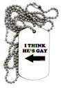 I Think He's Gay Left Adult Dog Tag Chain Necklace by TooLoud-Dog Tag Necklace-TooLoud-1 Piece-Davson Sales