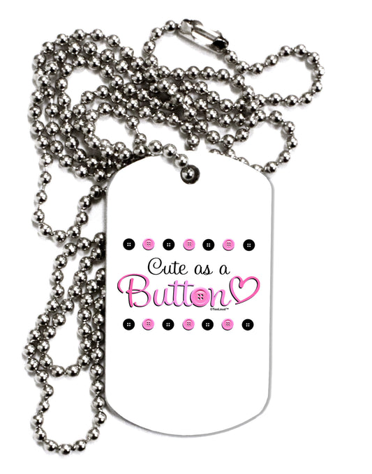 Cute As A Button Adult Dog Tag Chain Necklace-Dog Tag Necklace-TooLoud-1 Piece-Davson Sales
