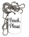 Beach Please Adult Dog Tag Chain Necklace-Dog Tag Necklace-TooLoud-White-Davson Sales