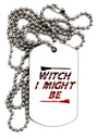 Witch I Might Be Adult Dog Tag Chain Necklace by TooLoud-Dog Tag Necklace-TooLoud-1 Piece-Davson Sales