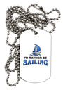 I'd Rather Be Sailing Adult Dog Tag Chain Necklace-Dog Tag Necklace-TooLoud-1 Piece-Davson Sales