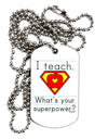 I Teach - What's Your Superpower Adult Dog Tag Chain Necklace-Dog Tag Necklace-TooLoud-White-Davson Sales