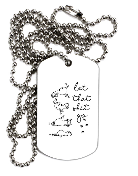 TooLoud Let That Shit Go Cat Yoga Adult Dog Tag Chain Necklace-Dog Tag Necklace-TooLoud-1 Piece-Davson Sales