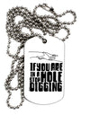 If you are in a hole stop digging Adult Dog Tag Chain Necklace - 1 Pie