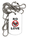 No Love Symbol with Text Adult Dog Tag Chain Necklace-Dog Tag Necklace-TooLoud-1 Piece-Davson Sales