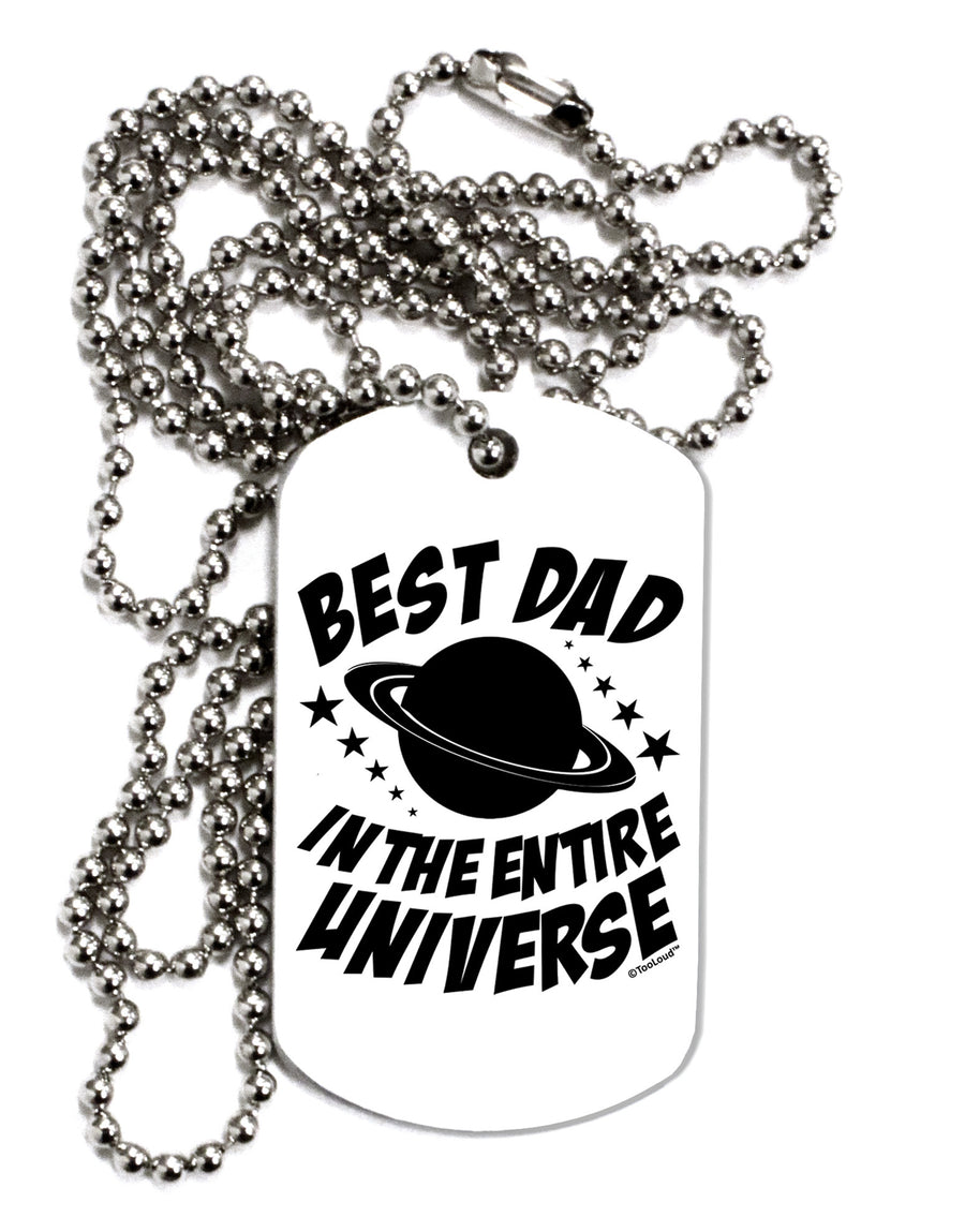 Best Dad in the Entire Universe Adult Dog Tag Chain Necklace-Dog Tag Necklace-TooLoud-White-Davson Sales
