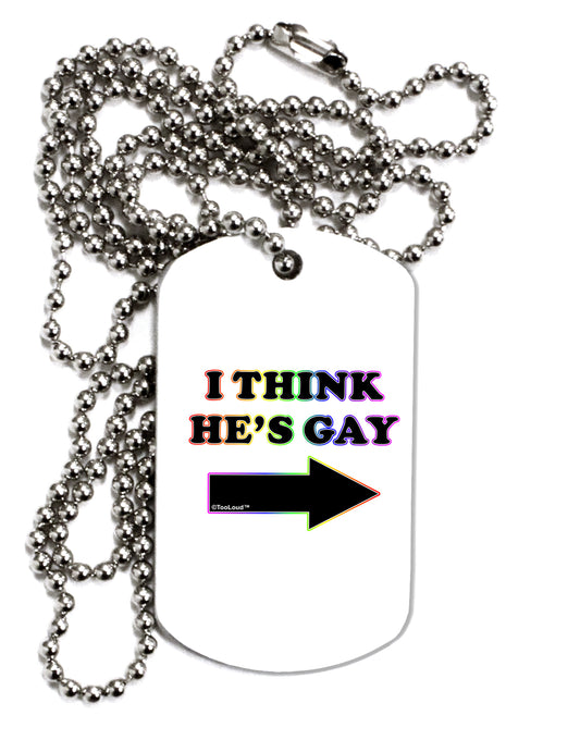 I Think He's Gay Right Adult Dog Tag Chain Necklace by TooLoud-Dog Tag Necklace-TooLoud-1 Piece-Davson Sales