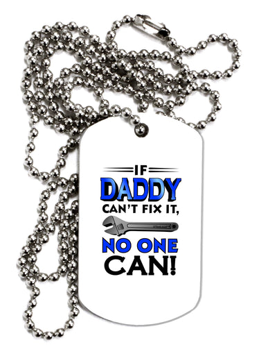 If Daddy Can't Fix It Adult Dog Tag Chain Necklace-Dog Tag Necklace-TooLoud-1 Piece-Davson Sales