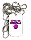 I Prefer Big Balls - Bowling Adult Dog Tag Chain Necklace-Dog Tag Necklace-TooLoud-1 Piece-Davson Sales