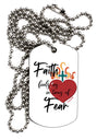 Faith Fuels us in Times of Fear  Adult Dog Tag Chain Necklace - 1 Piec