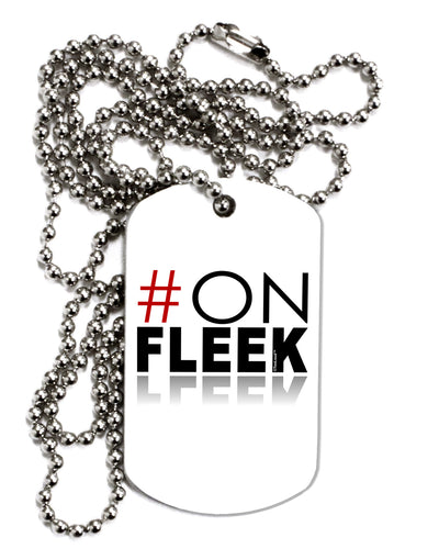 Hashtag On Fleek Adult Dog Tag Chain Necklace-Dog Tag Necklace-TooLoud-1 Piece-Davson Sales