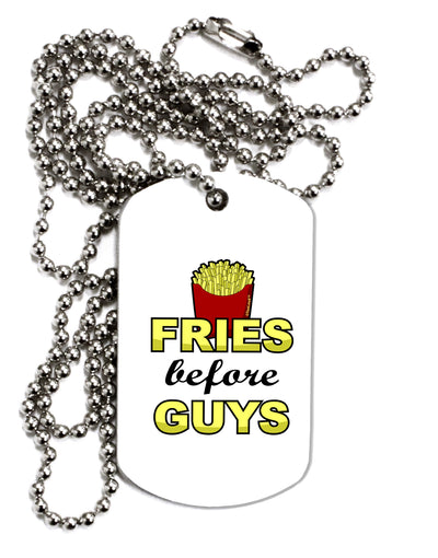 Fries Before Guys Adult Dog Tag Chain Necklace by TooLoud-Dog Tag Necklace-TooLoud-1 Piece-Davson Sales