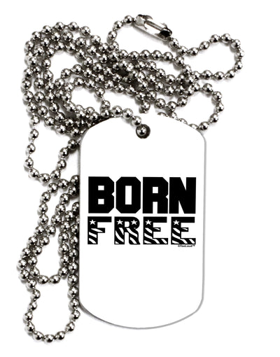 Born Free Adult Dog Tag Chain Necklace by TooLoud-Dog Tag Necklace-TooLoud-White-Davson Sales