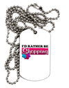 I'd Rather Be Shopping Adult Dog Tag Chain Necklace-Dog Tag Necklace-TooLoud-1 Piece-Davson Sales