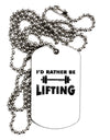 I'd Rather Be Lifting Adult Dog Tag Chain Necklace-Dog Tag Necklace-TooLoud-1 Piece-Davson Sales