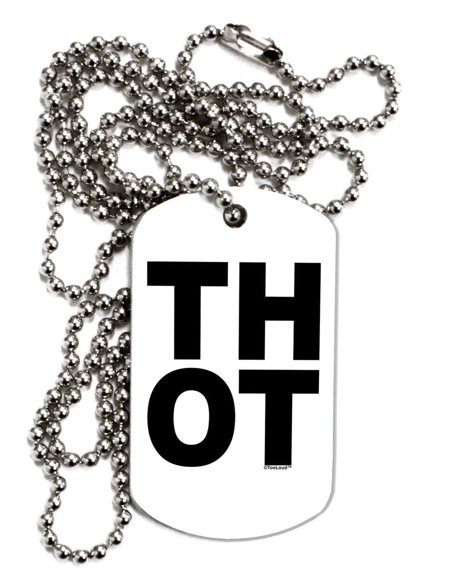 THOT Bold Text Adult Dog Tag Chain Necklace-Dog Tag Necklace-TooLoud-White-Davson Sales