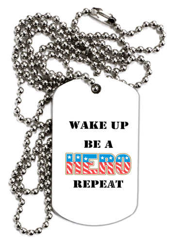 Wake Up Be A Hero Repeat Adult Dog Tag Chain Necklace by TooLoud-Dog Tag Necklace-TooLoud-1 Piece-Davson Sales