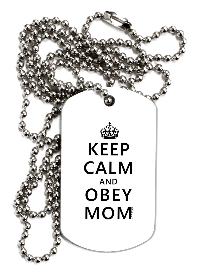 Keep Calm and Obey Mom Adult Dog Tag Chain Necklace-Dog Tag Necklace-TooLoud-White-Davson Sales