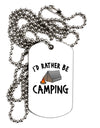 I'd Rather Be Camping Adult Dog Tag Chain Necklace-Dog Tag Necklace-TooLoud-1 Piece-Davson Sales