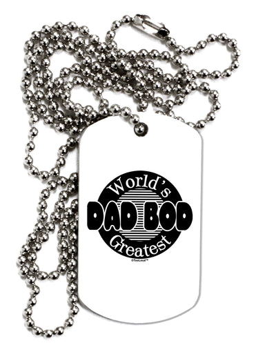 Worlds Greatest Dad Bod Adult Dog Tag Chain Necklace by TooLoud-Dog Tag Necklace-TooLoud-White-Davson Sales