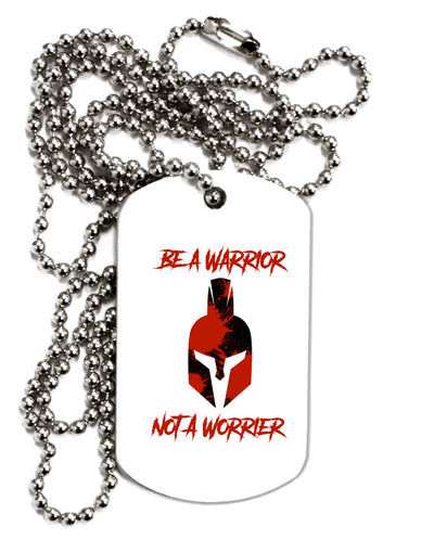 Be a Warrior Not a Worrier Adult Dog Tag Chain Necklace by TooLoud-TooLoud-1 Piece-Davson Sales