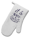 It Is What It Is White Printed Fabric Oven Mitt-Oven Mitt-TooLoud-White-Davson Sales