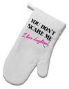 You Don't Scare Me - I Have Daughters White Printed Fabric Oven Mitt by TooLoud-Oven Mitt-TooLoud-White-Davson Sales