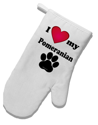 I Heart My Pomeranian White Printed Fabric Oven Mitt by TooLoud-Oven Mitt-TooLoud-White-Davson Sales