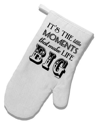 It’s the Little Moments that Make Life Big White Printed Fabric Oven Mitt-Oven Mitt-TooLoud-White-Davson Sales