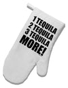 1 Tequila 2 Tequila 3 Tequila More White Printed Fabric Oven Mitt by TooLoud