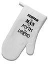 Pawpaw The Man The Myth The Legend White Printed Fabric Oven Mitt by TooLoud-Oven Mitt-TooLoud-White-Davson Sales