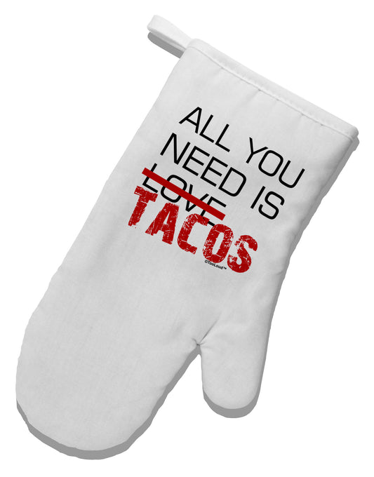 All You Need Is Tacos White Printed Fabric Oven Mitt-Oven Mitt-TooLoud-White-Davson Sales