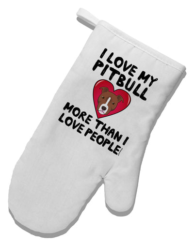 Love Pitbull More Than People White Printed Fabric Oven Mitt by TooLoud-Oven Mitt-TooLoud-White-Davson Sales